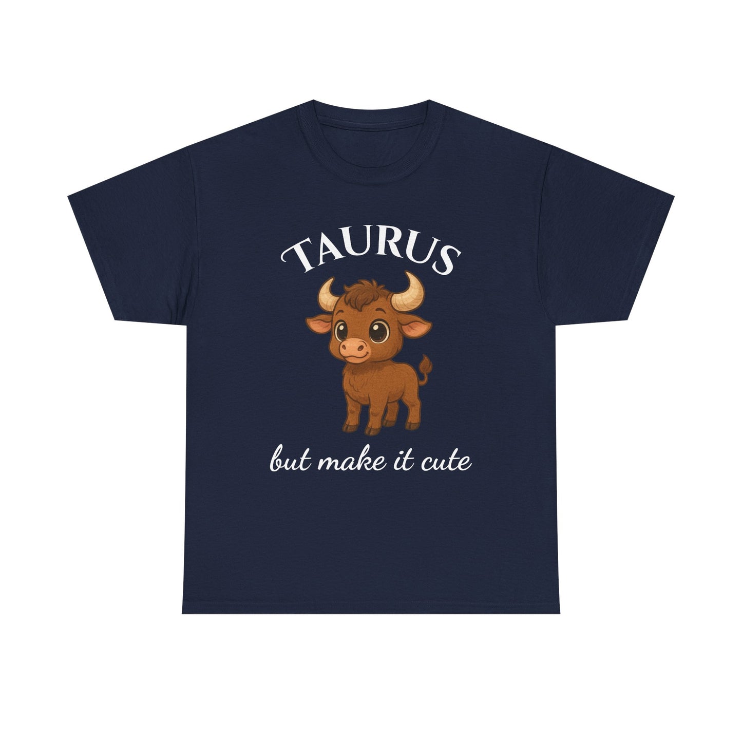 Taurus but Make It Cute – Adorable Taurus Zodiac T-Shirt | Astrology Graphic Tee with Cartoon Bull 🐂