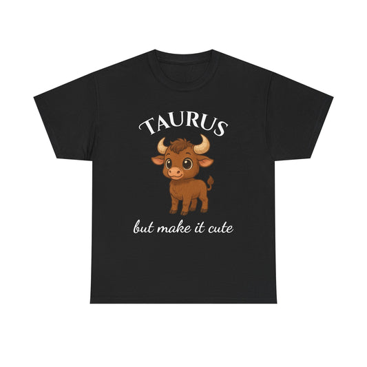 Taurus but Make It Cute – Adorable Taurus Zodiac T-Shirt | Astrology Graphic Tee with Cartoon Bull 🐂
